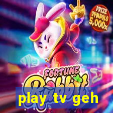 play tv geh